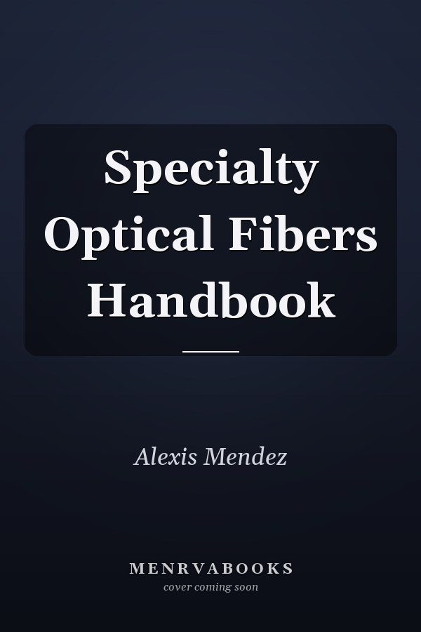 Specialty Optical Fibers Handbook