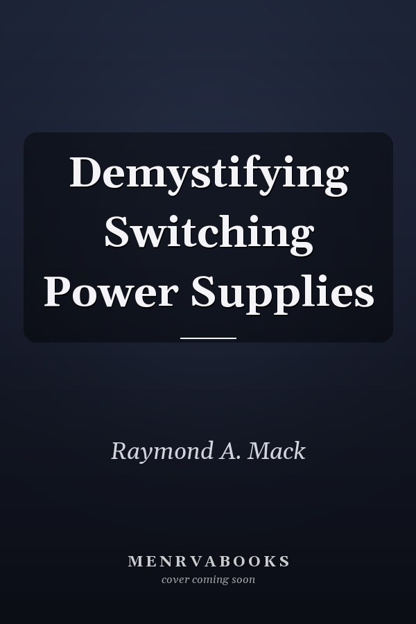 Demystifying Switching Power Supplies