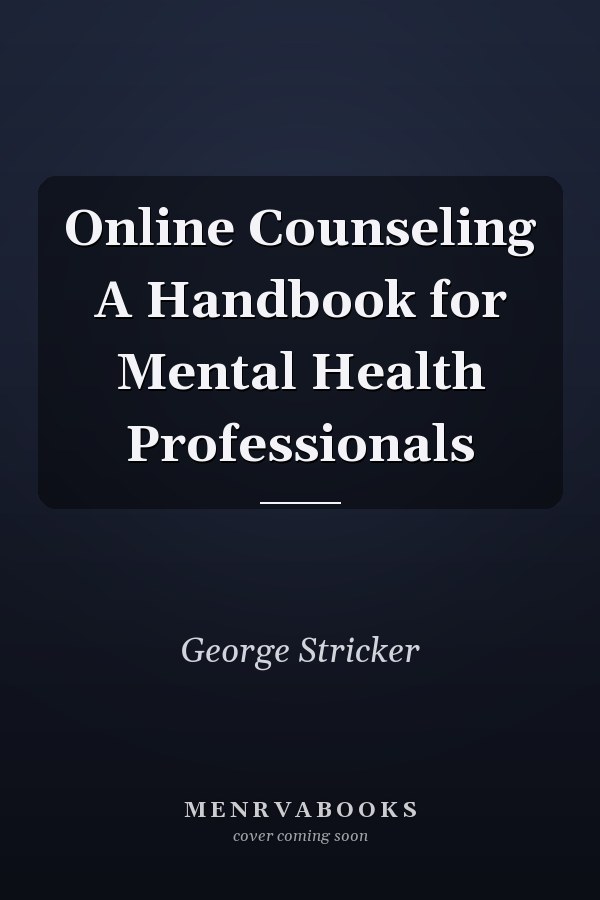 Online Counseling A Handbook for Mental Health Professionals