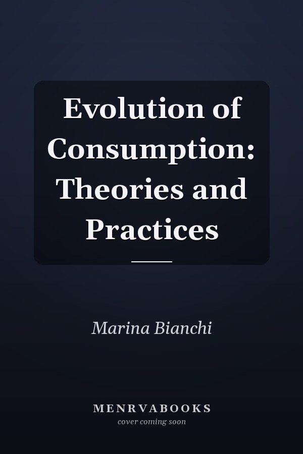 Evolution of Consumption: Theories and Practices