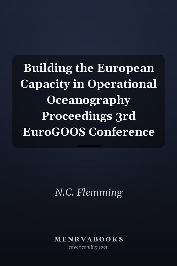 Building the European Capacity in Operational Oceanography Proceedings 3rd EuroGOOS Conference