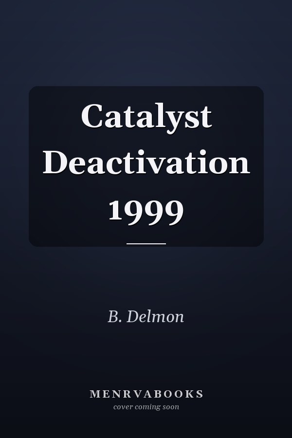 Catalyst Deactivation 1999
