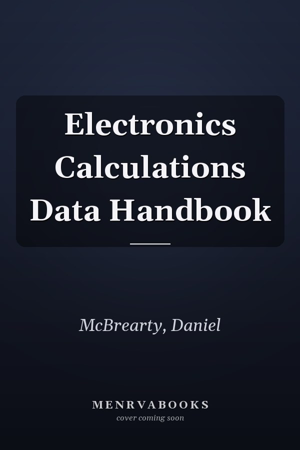Electronics Calculations Data Handbook