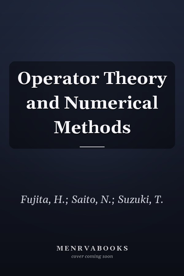Operator Theory and Numerical Methods