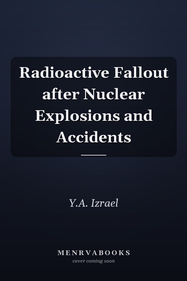 Radioactive Fallout after Nuclear Explosions and Accidents