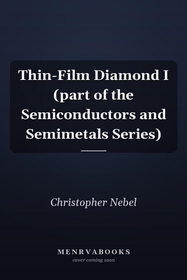 Thin-Film Diamond I (part of the Semiconductors and Semimetals Series)