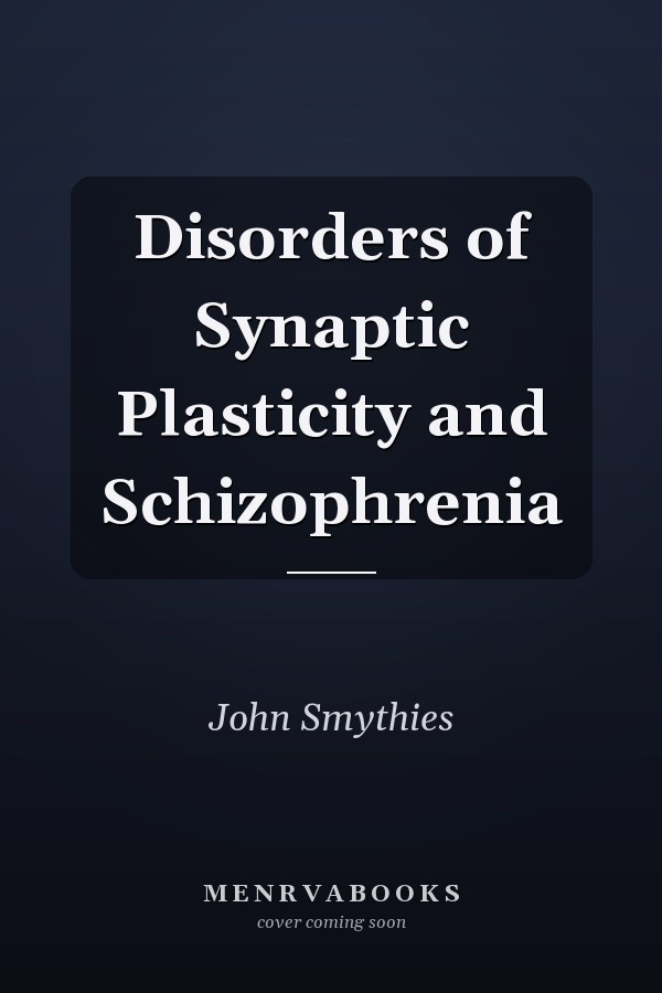 Disorders of Synaptic Plasticity and Schizophrenia