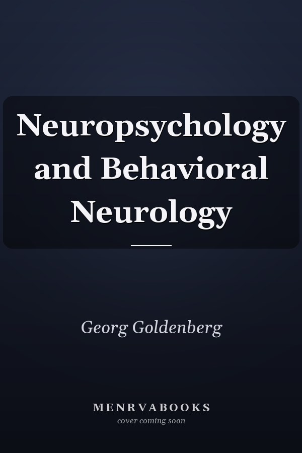 Neuropsychology and Behavioral Neurology