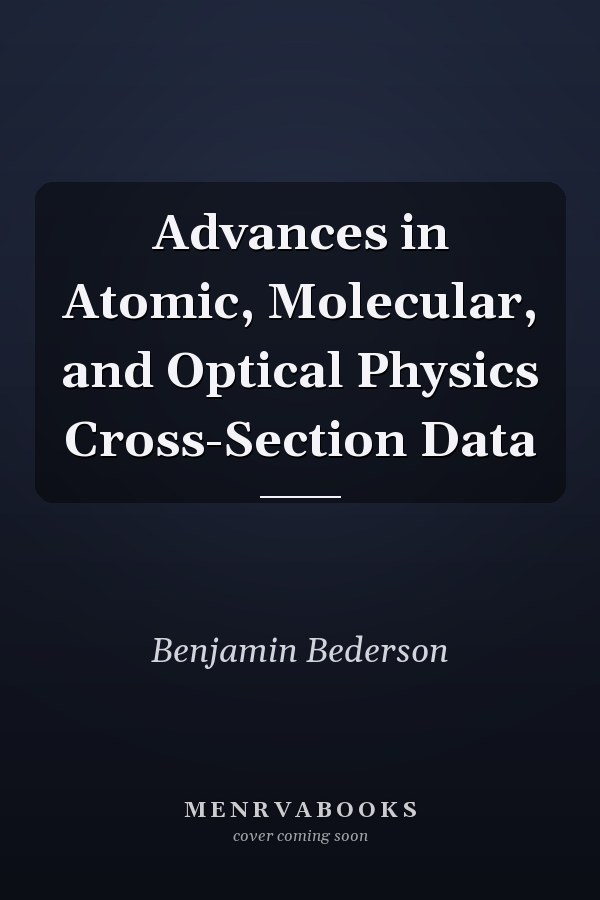 Advances in Atomic, Molecular, and Optical Physics Cross-Section Data