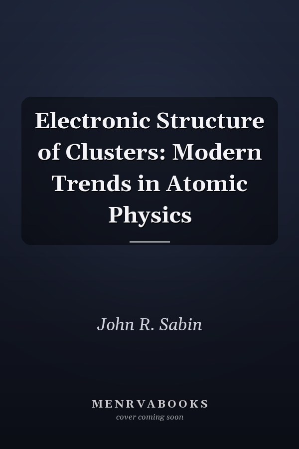 Electronic Structure of Clusters: Modern Trends in Atomic Physics