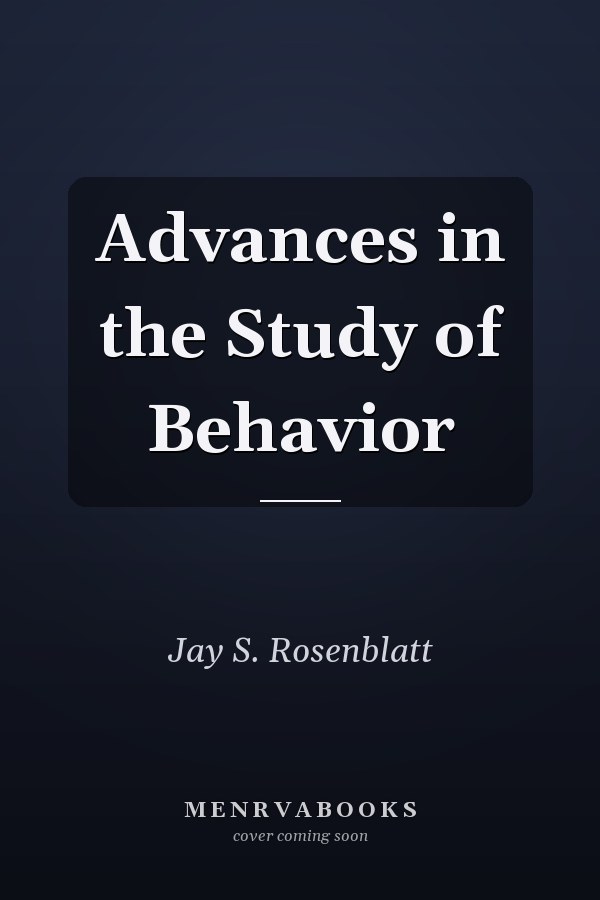 Advances in the Study of Behavior