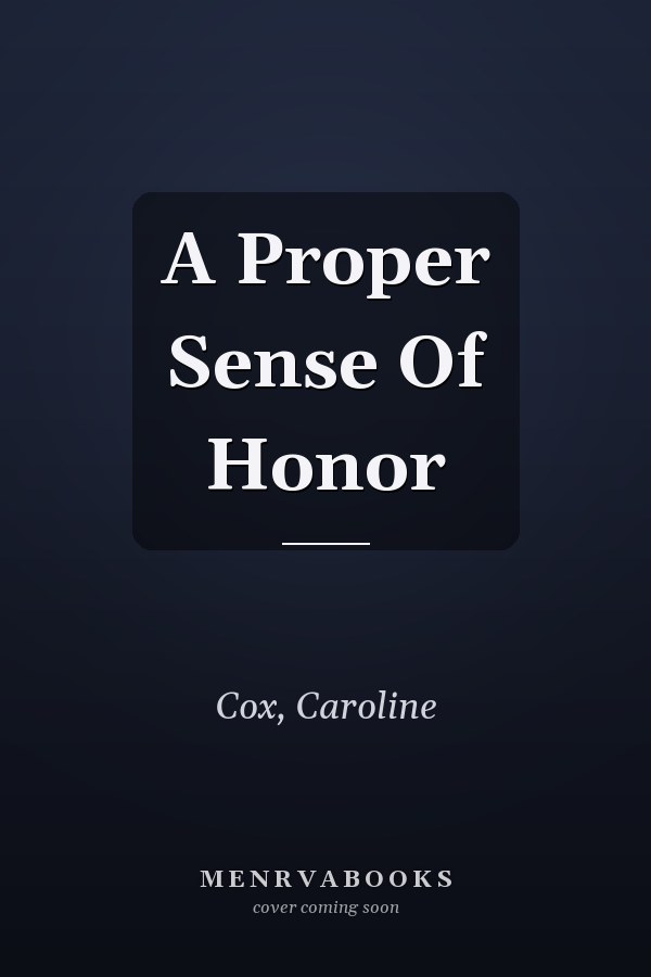 A Proper Sense Of Honor