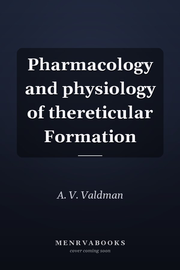 Pharmacology and physiology of thereticular Formation