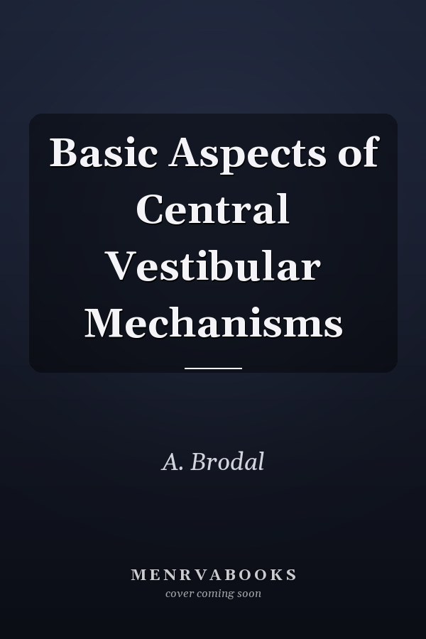 Basic Aspects of Central Vestibular Mechanisms