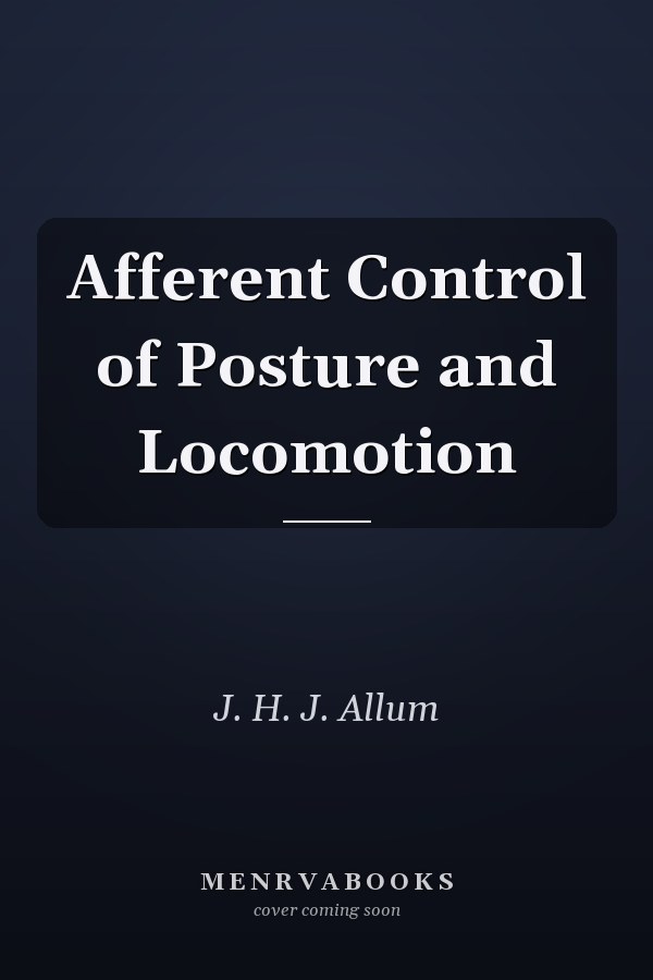Afferent Control of Posture and Locomotion