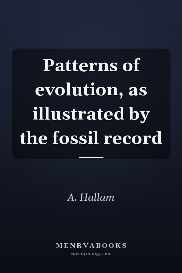 Patterns of evolution, as illustrated by the fossil record
