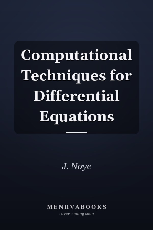 Computational Techniques for Differential Equations