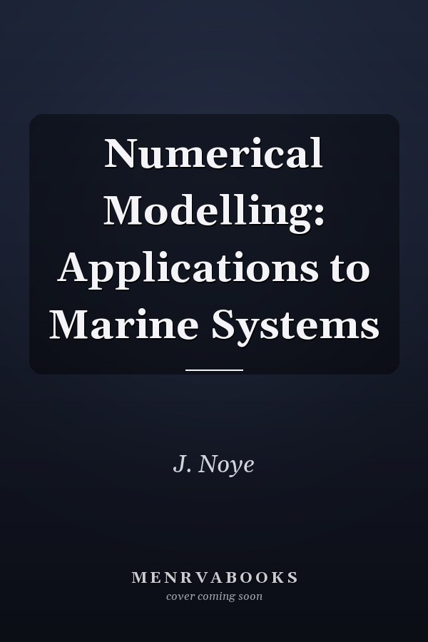 Numerical Modelling: Applications to Marine Systems