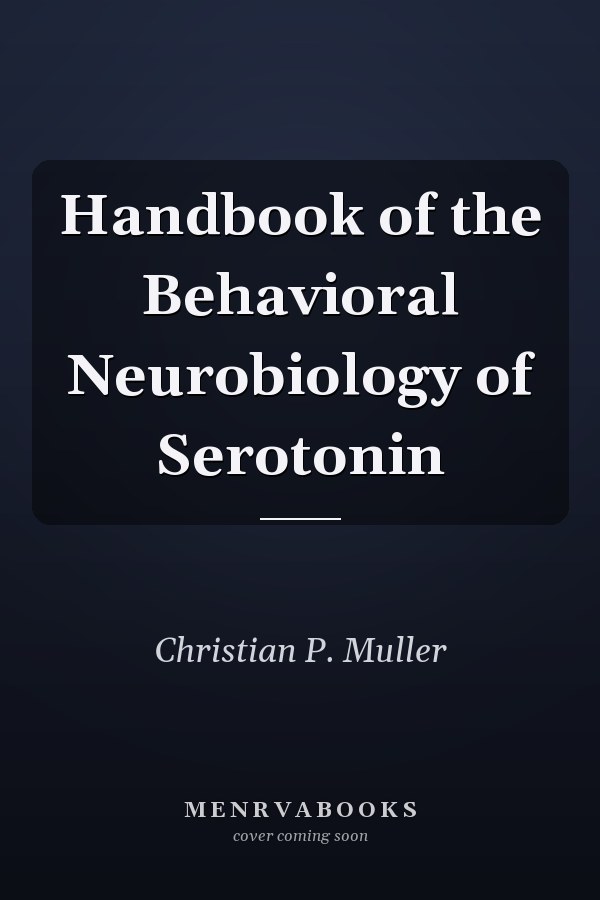 Handbook of the Behavioral Neurobiology of Serotonin