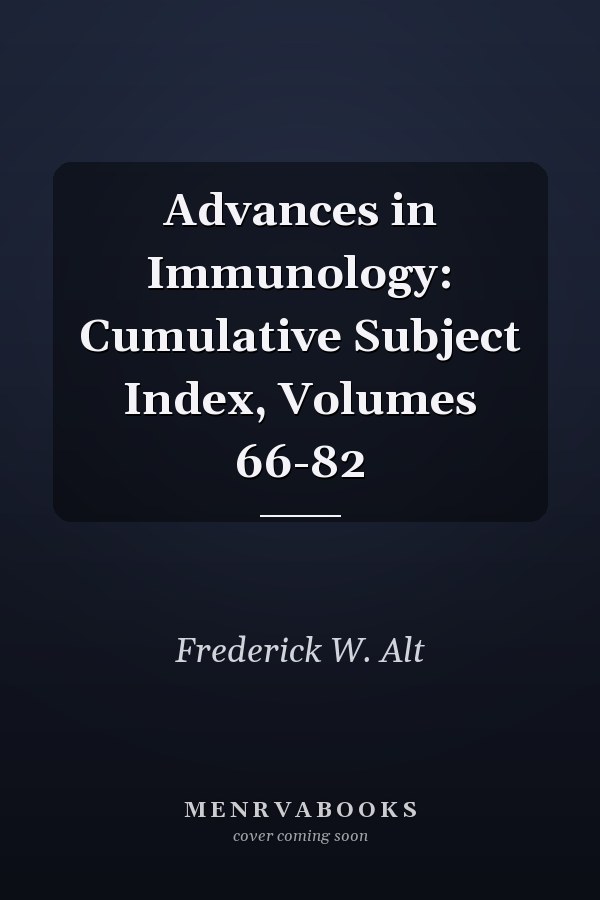 Advances in Immunology: Cumulative Subject Index, Volumes 66-82