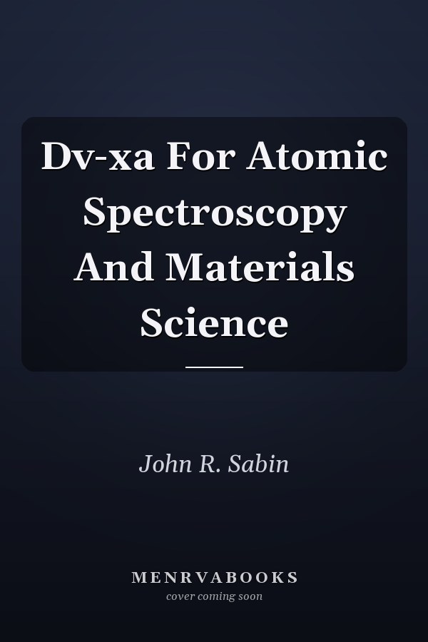 Dv-xa For Atomic Spectroscopy And Materials Science