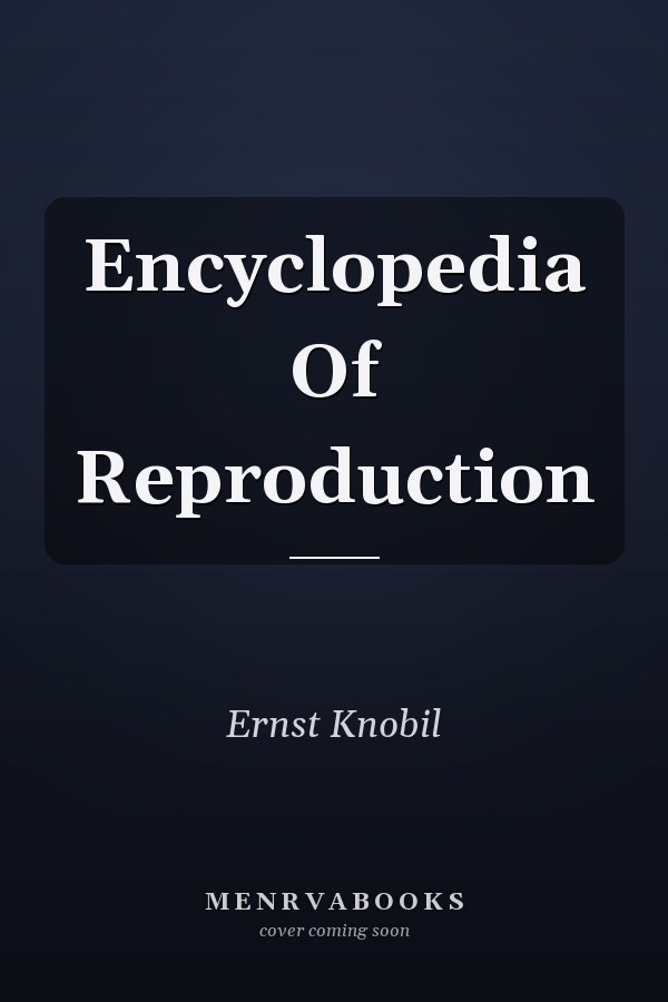Encyclopedia Of Reproduction