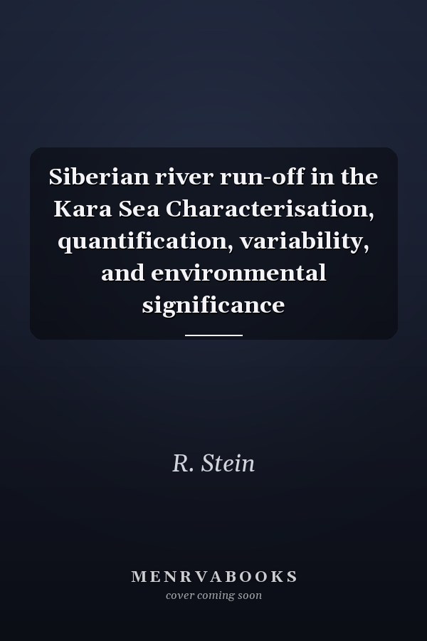 Siberian river run-off in the Kara Sea Characterisation, quantification, variability, and environmental significance
