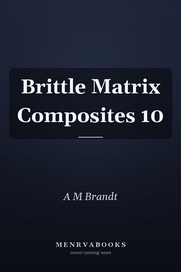 Brittle Matrix Composites 10