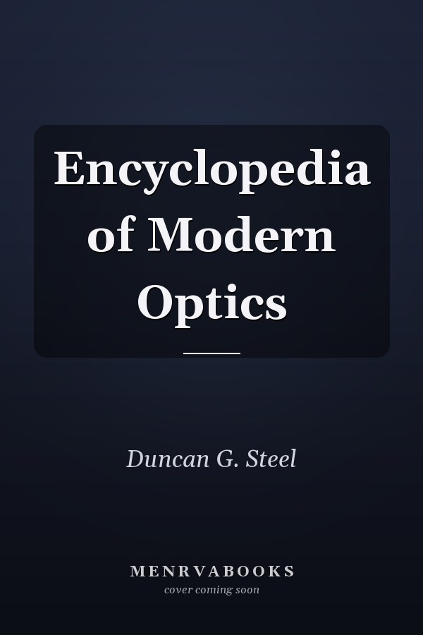 Encyclopedia of Modern Optics