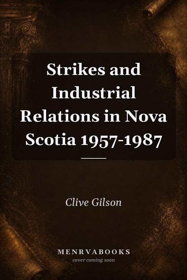 Strikes and Industrial Relations in Nova Scotia 1957-1987