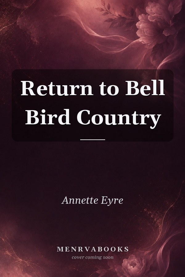 Return to Bell Bird Country