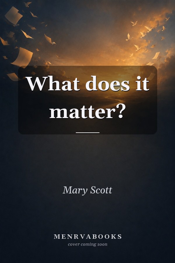 What does it matter?