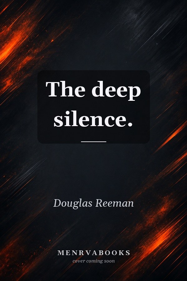 The deep silence.