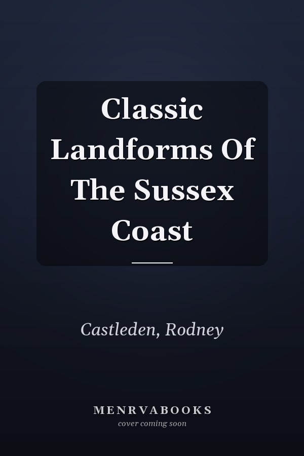 Classic Landforms Of The Sussex Coast