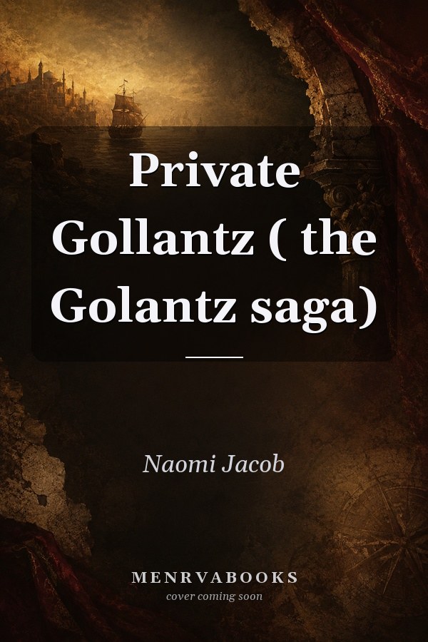Private Gollantz ( the Golantz saga)