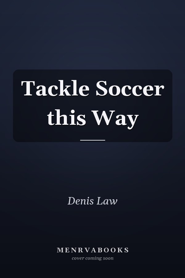 Tackle Soccer this Way