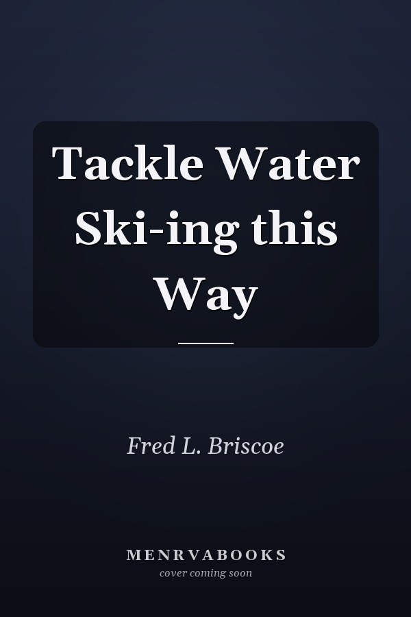 Tackle Water Ski-ing this Way