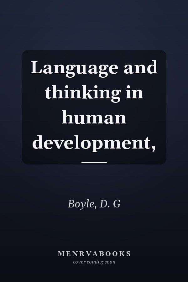 Language and thinking in human development,