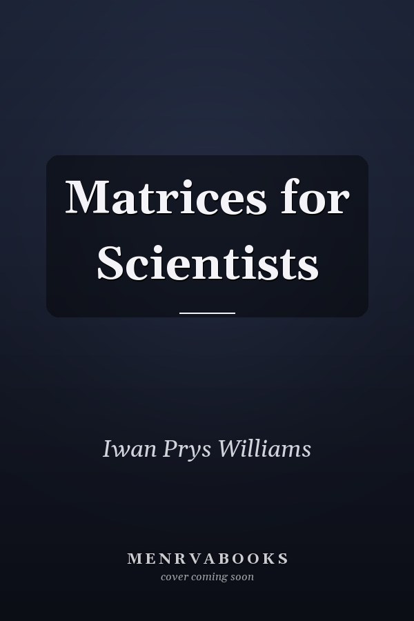 Matrices for Scientists