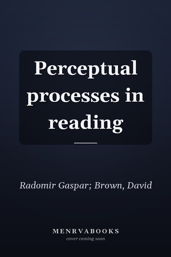 Perceptual processes in reading