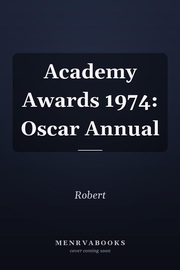 Academy Awards 1974: Oscar Annual