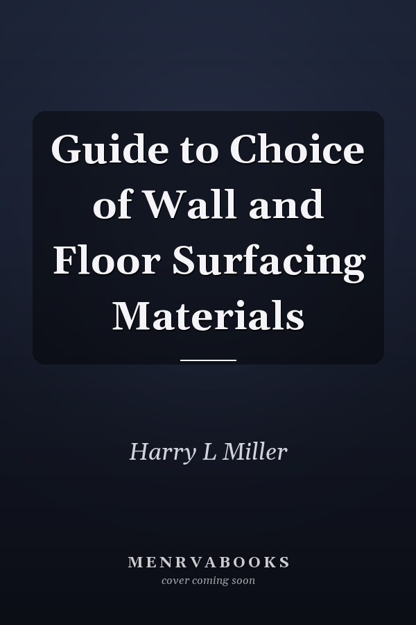 Guide to Choice of Wall and Floor Surfacing Materials