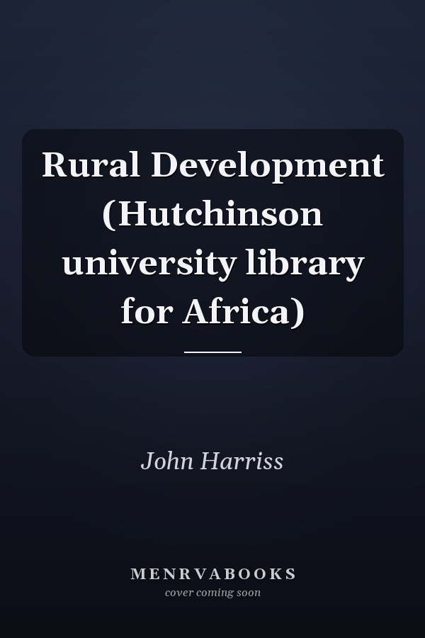 Rural Development (Hutchinson university library for Africa)