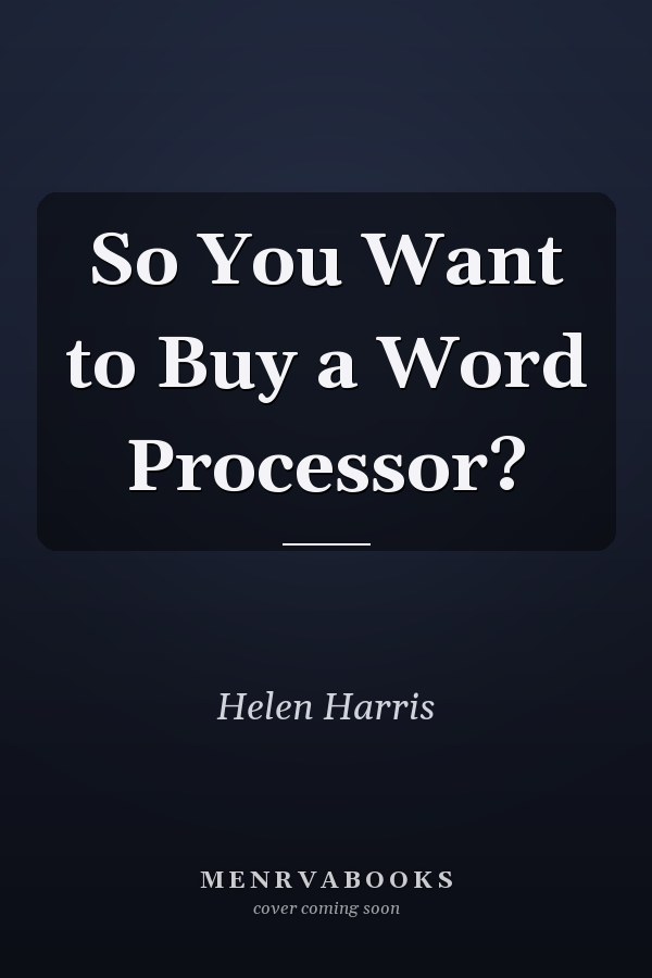 So You Want to Buy a Word Processor?