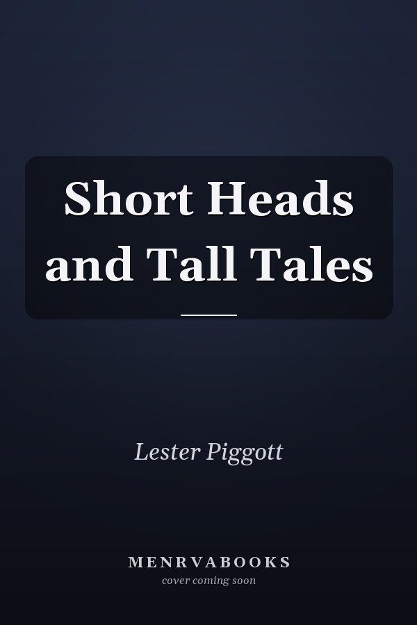 Short Heads and Tall Tales