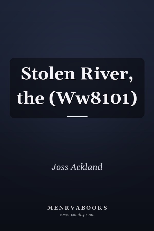 Stolen River, the (Ww8101)
