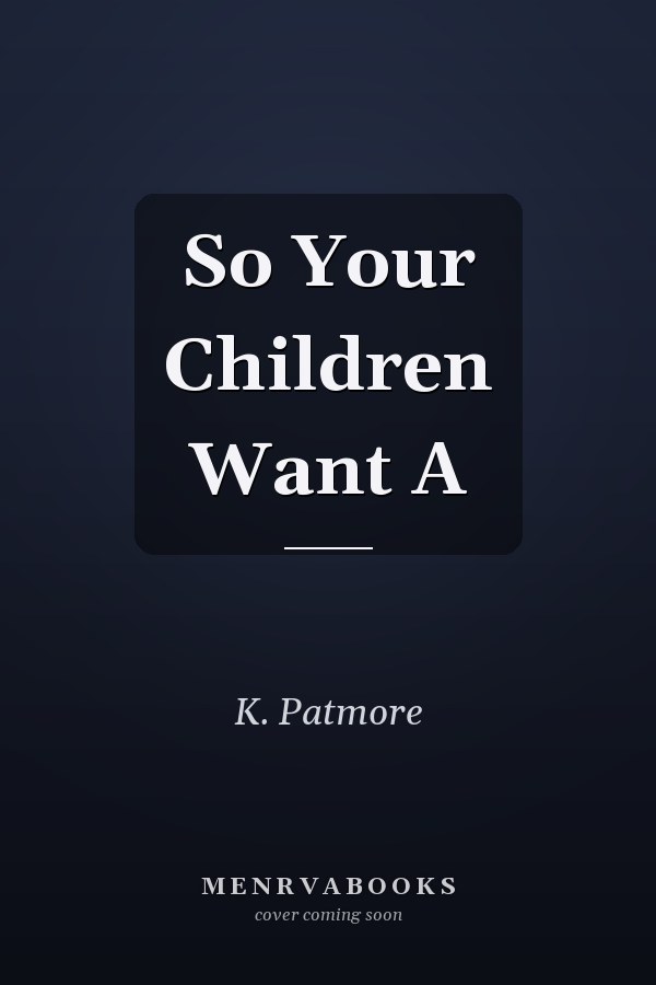 So Your Children Want A