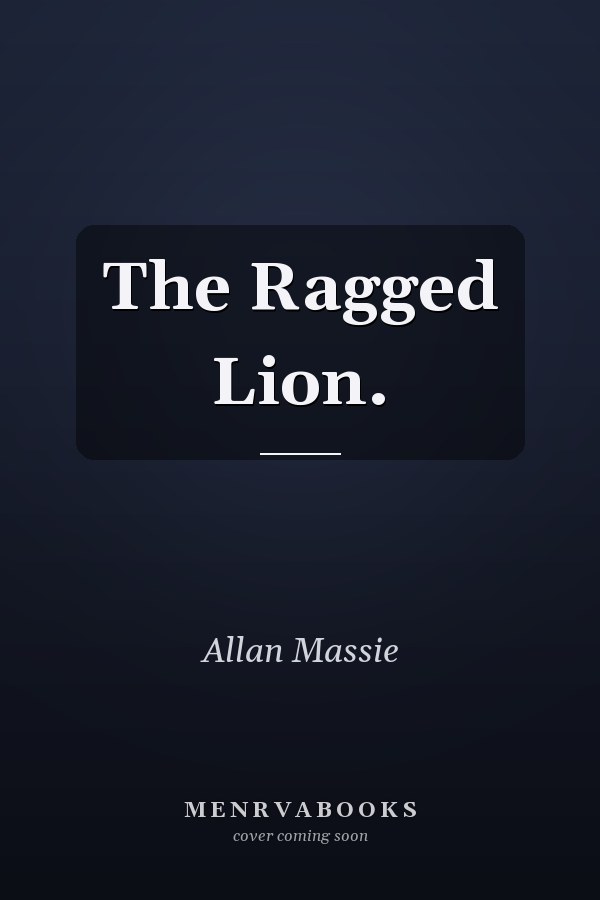 The Ragged Lion.