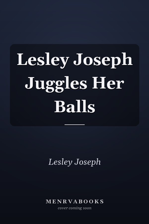 Lesley Joseph Juggles Her Balls