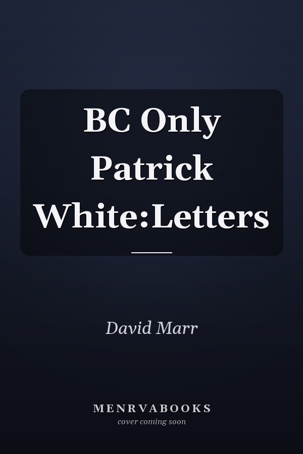 BC Only Patrick White:Letters
